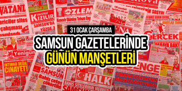 Samsun Gazetelerinde 31 Ocak 2024: Günün Manşetleri!