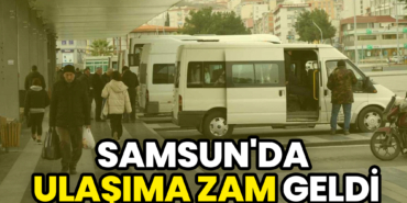 Samsun'da Ulaşıma Zam: Dolmuş ve Minibüs Fiyatları Arttı