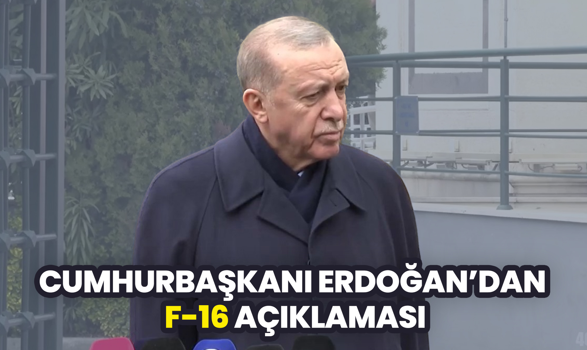 Cumhurbaşkanı Erdoğan'dan F-16 Açıklaması