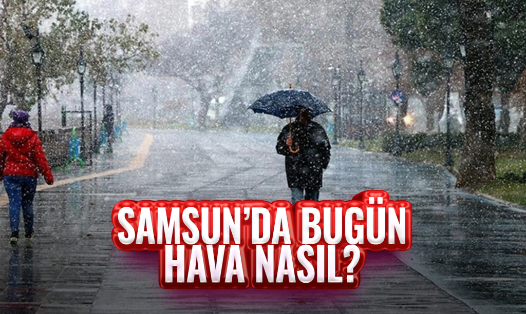 Samsun'da Bugün Hava Nasıl? Yağmur Bekleniyor mu?