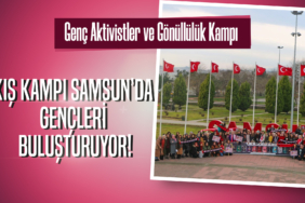 Samsun, genç aktivistler ve gönüllülük kampı ile gençleri ağırlayacak!