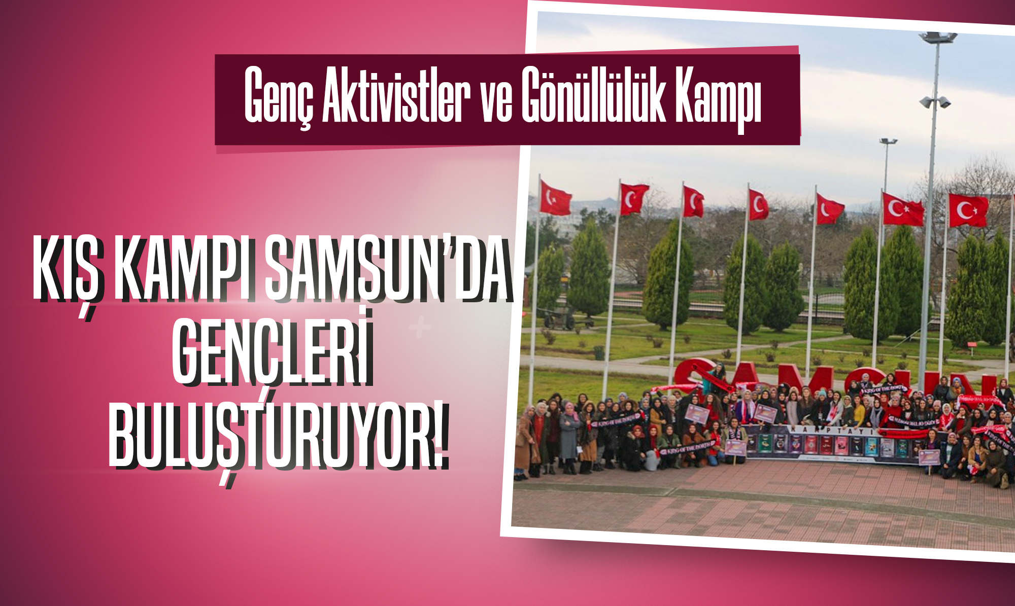 Samsun, genç aktivistler ve gönüllülük kampı ile gençleri ağırlayacak!