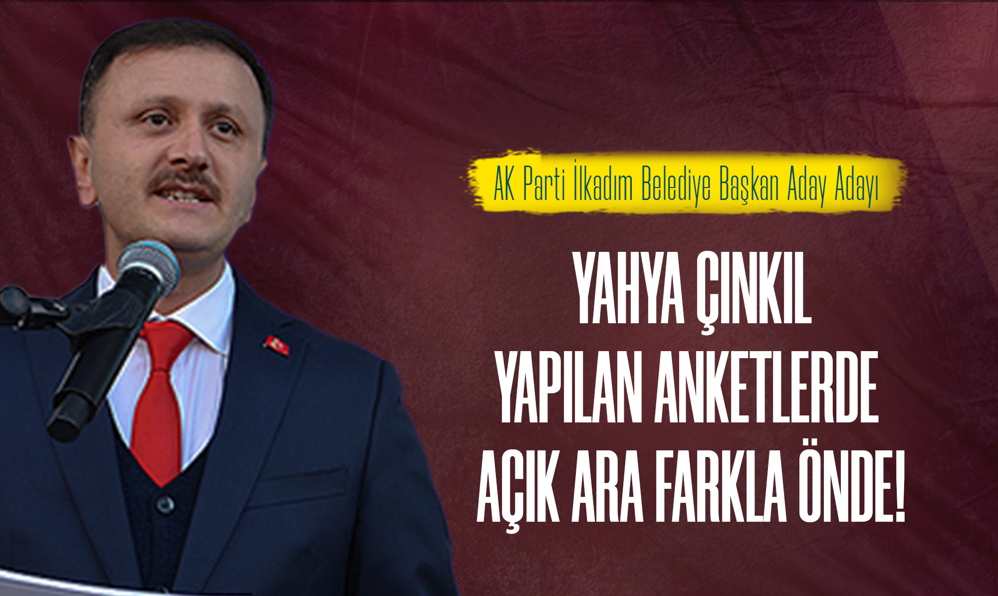 İlkadım’da Anket Sonuçları Yahya Çınkıl Diyor!