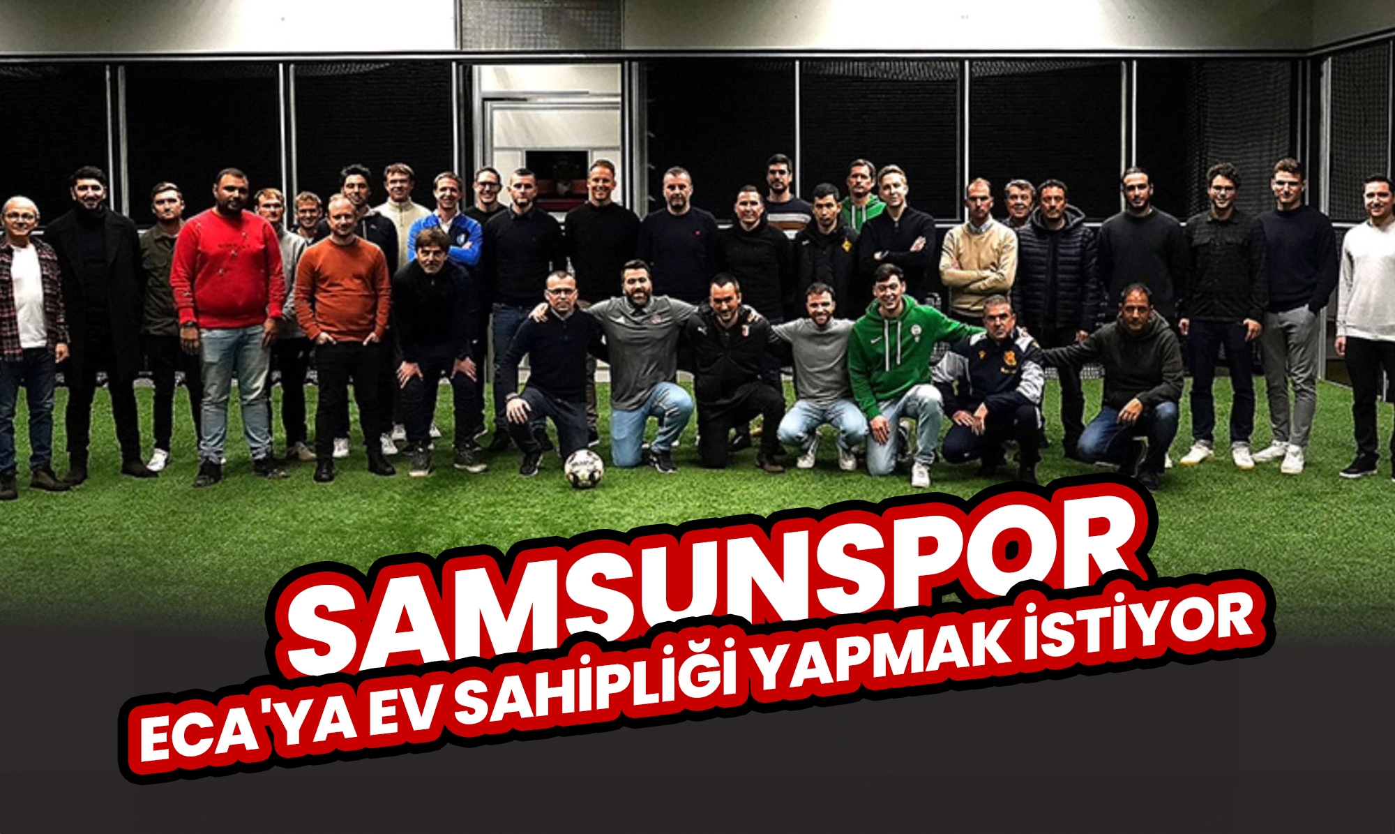 Samsunspor ECA'ya Ev Sahipliği Yapmak İstiyor