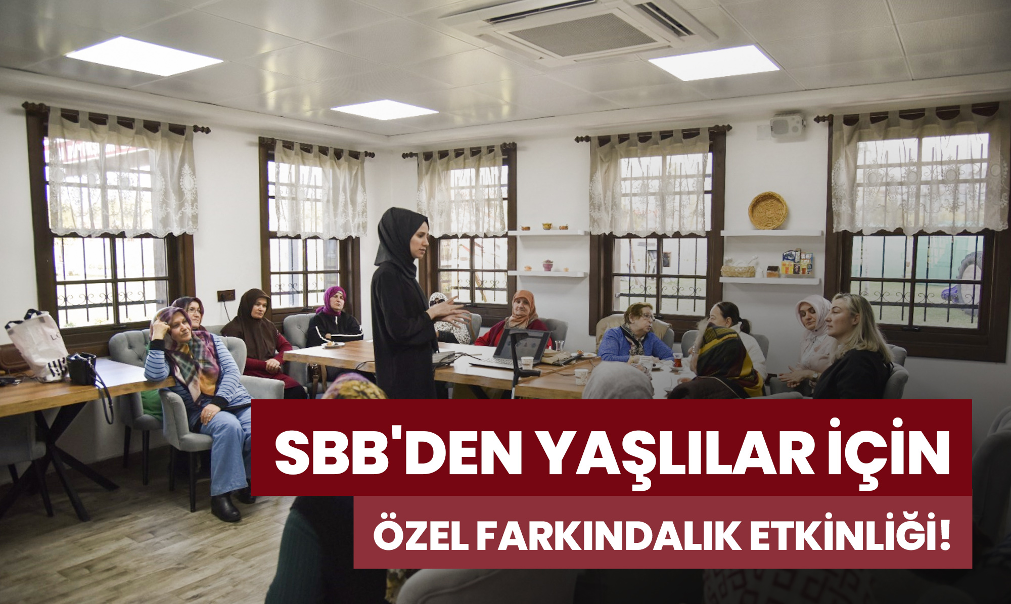 SBB, Yaşlılar için Özel Bir Farkındalık Etkinliği Düzenledi!