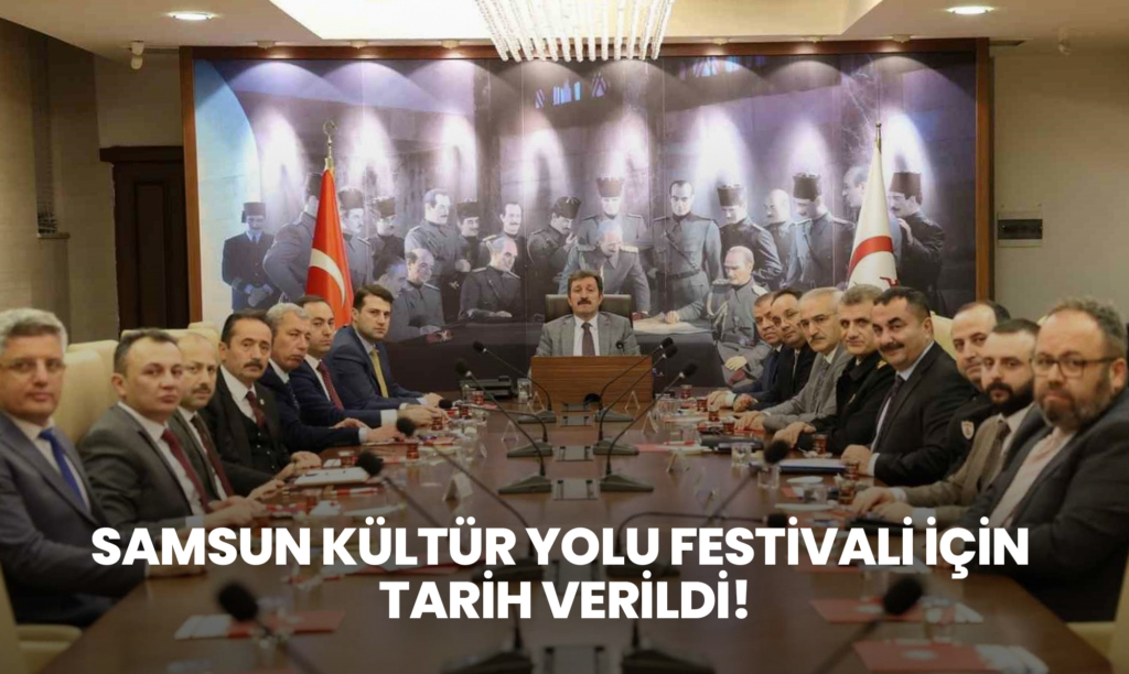 Samsun Kültür Yolu Festivali için Tarih Verildi!