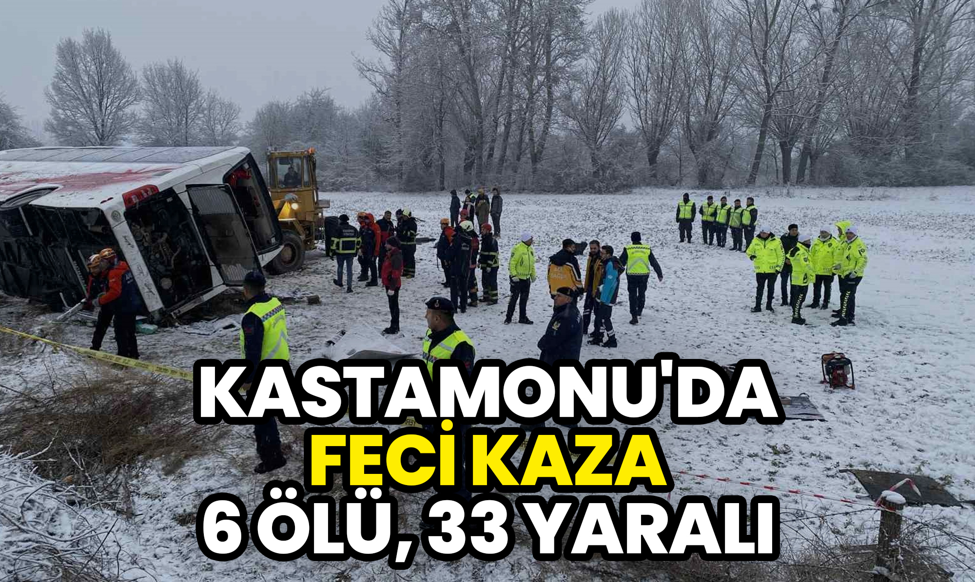 Kastamonu'da feci kaza: 6 kişi öldü, 33 kişi yaralandı!