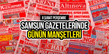 Samsun Gazetelerinde 8 Şubat 2024: Günün Manşetleri!