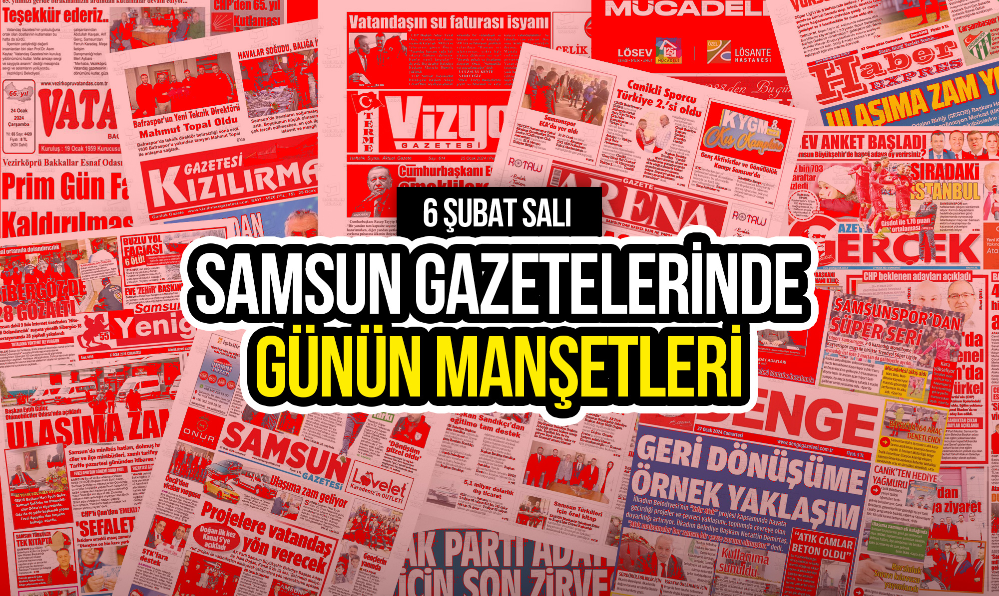 Samsun Gazetelerinde 6 Şubat 2024: Günün Manşetleri