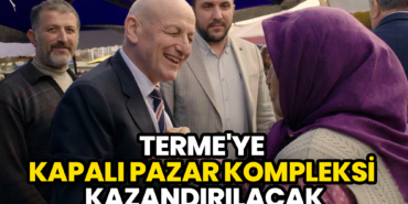 Terme'ye Kapalı Pazar Kompleksi Kazandırılacak 