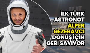 İlk Türk Astronot Alper Gezeravcı Dönüş için Geri Sayıyor