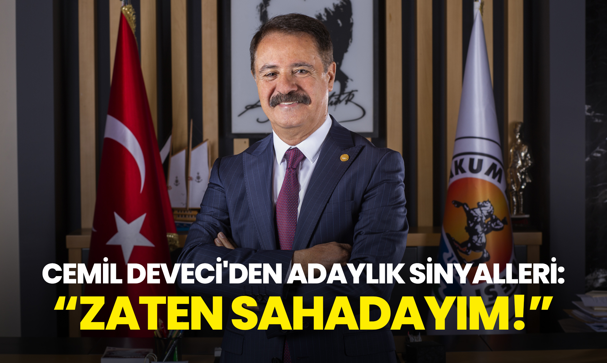 Cemil Deveci'den Adaylık Sinyalleri: Zaten Sahadayım!