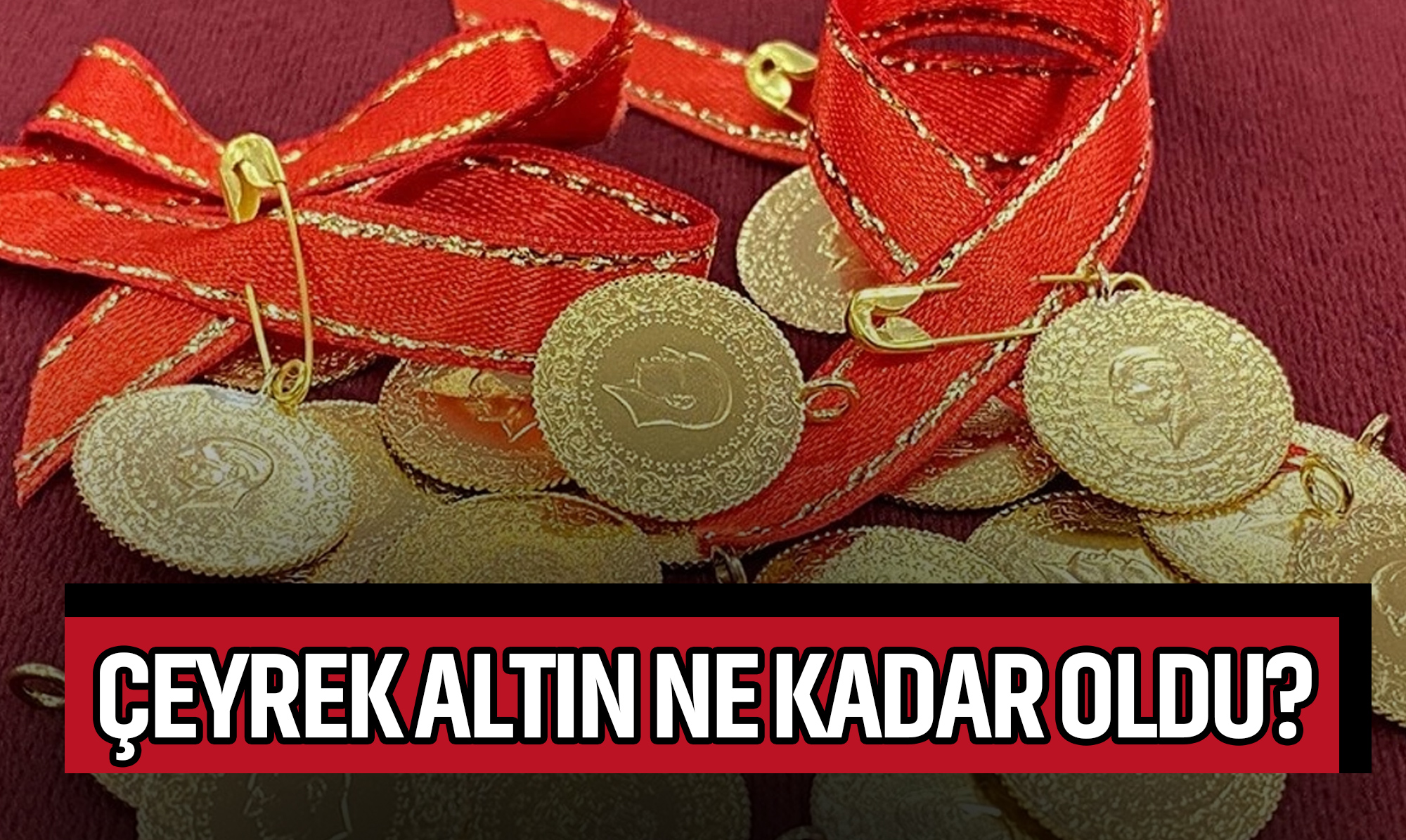 Altın Fiyatları Güncellendi: Çeyrek Altın Ne Kadar Oldu?