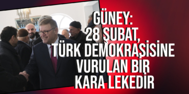 Güney: 28 Şubat, Türk Demokrasisine Vurulan Bir Kara Lekedir
