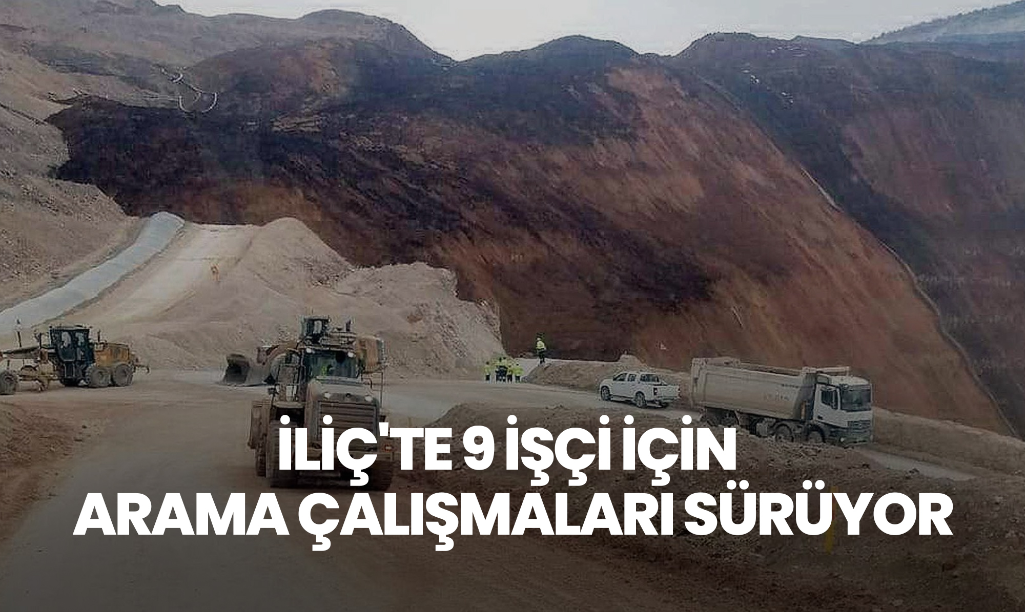 İliç'te 9 İşçi için Arama Çalışmaları Sürüyor