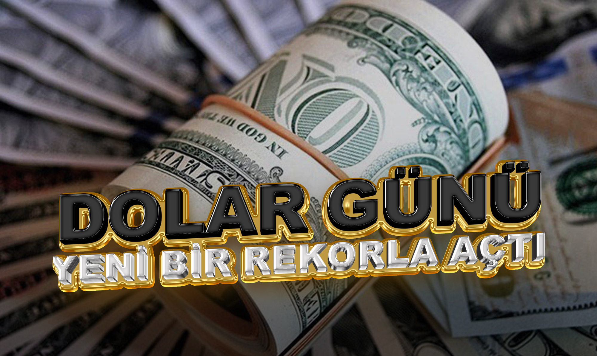 Dolar Günü Yeni Bir Rekorla Açtı!