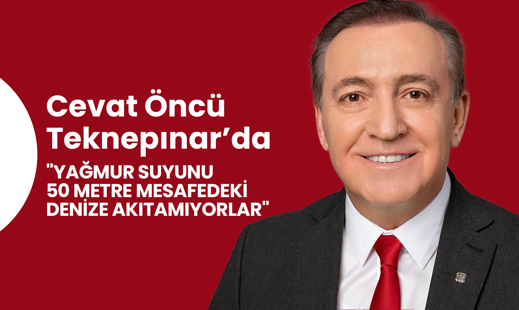 Öncü: Yağmur Suyunu 50 Metre Mesafedeki Denize Akıtamıyorlar