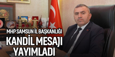 MHP Samsun İl Başkanlığı Kandil Mesajı Yayımladı