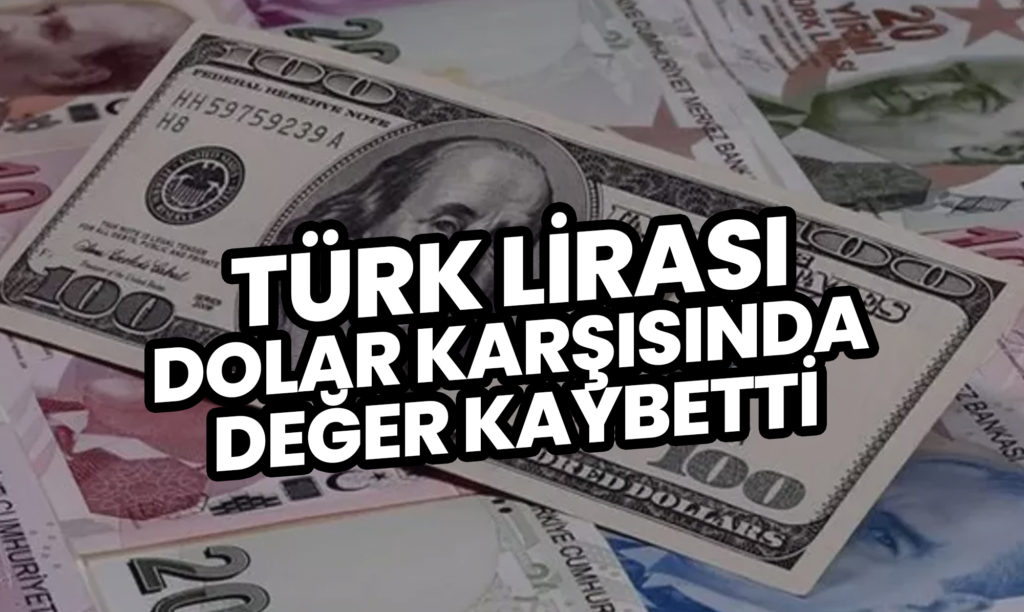 Türk Lirası Dolar Karşısında Değer Kaybetti