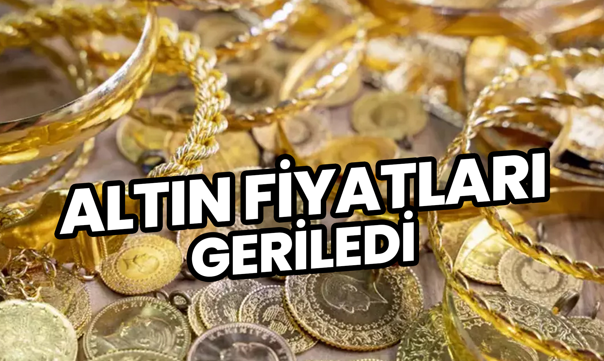 Altın Fiyatları Geriledi: Gram Altın Kazancını Geri Verdi!