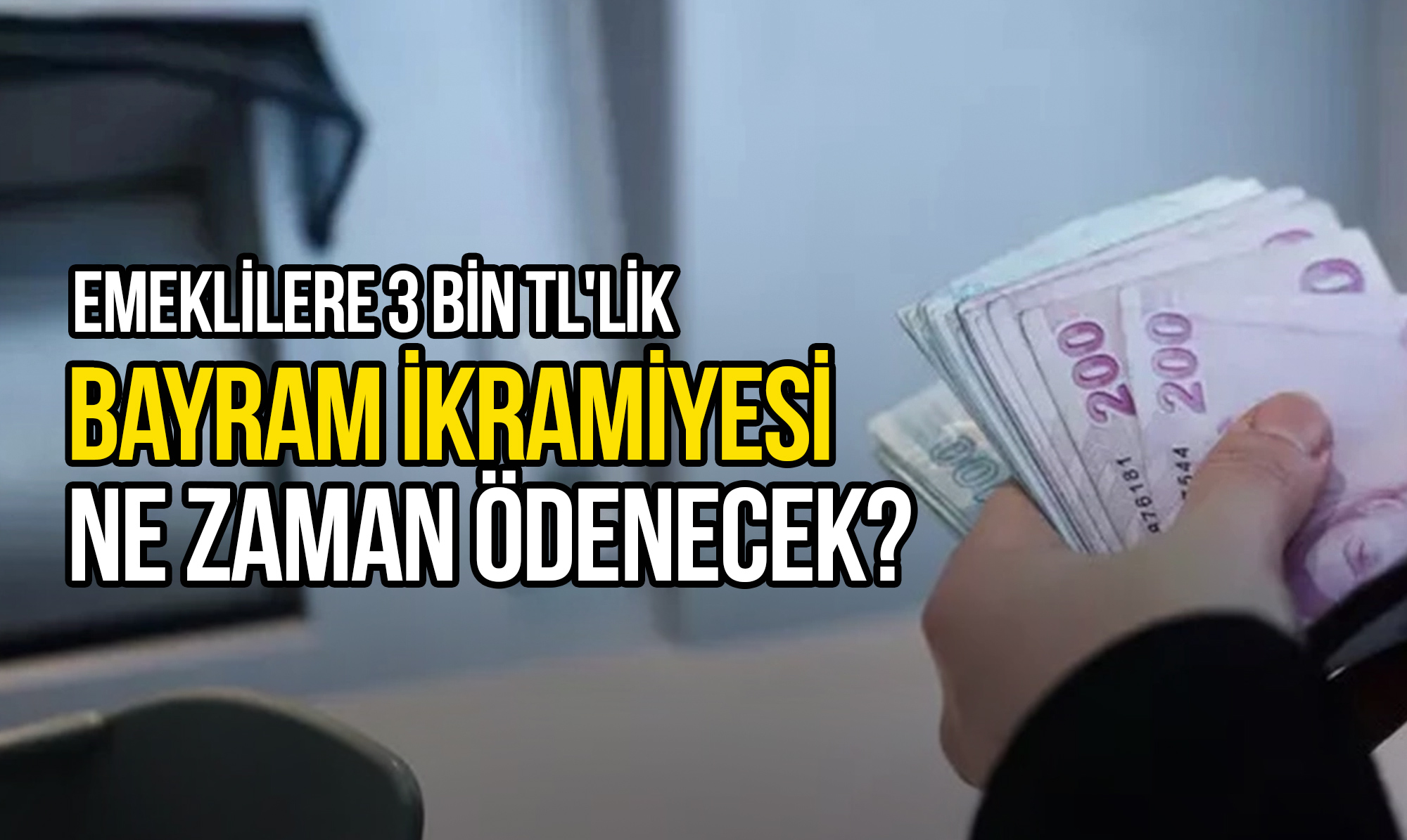 Emeklilere 3 bin TL'lik Bayram İkramiyesi Ne Zaman Ödenecek?