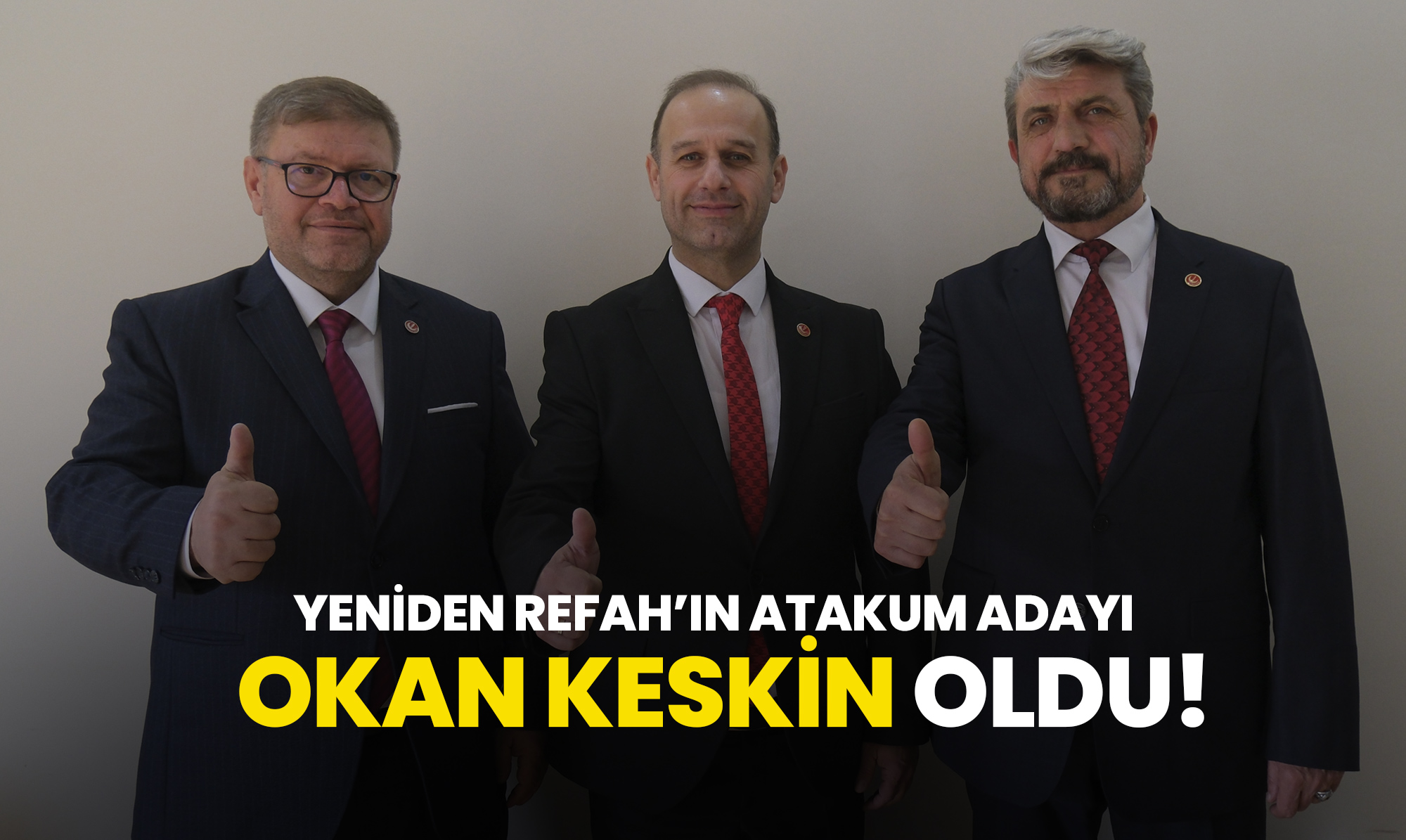 Yeniden Refah’ın Atakum Adayı Okan Keskin Oldu!