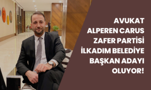 Avukat Alperen Carus Zafer Partisi İlkadım Belediye Başkan Adayı Oluyor!