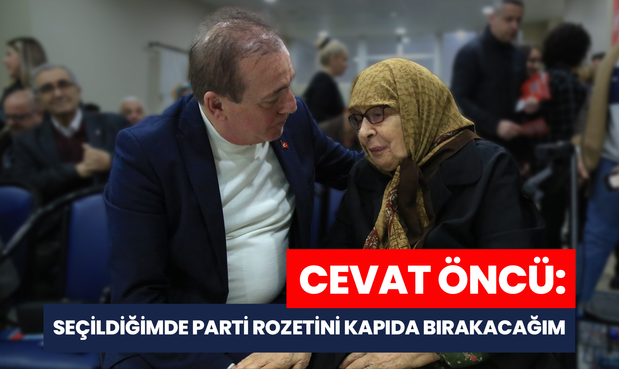 Öncü: Seçildiğimde Parti Rozetini Kapıda Bırakacağım