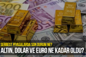 Serbest piyasalarda son durum ne? Altın, dolar ve euro ne kadar oldu?
