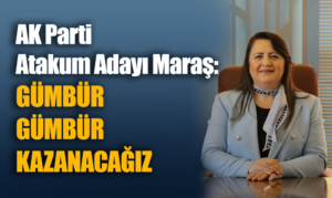 AK Parti Atakum Adayı Maraş: Gümbür Gümbür Kazanacağız