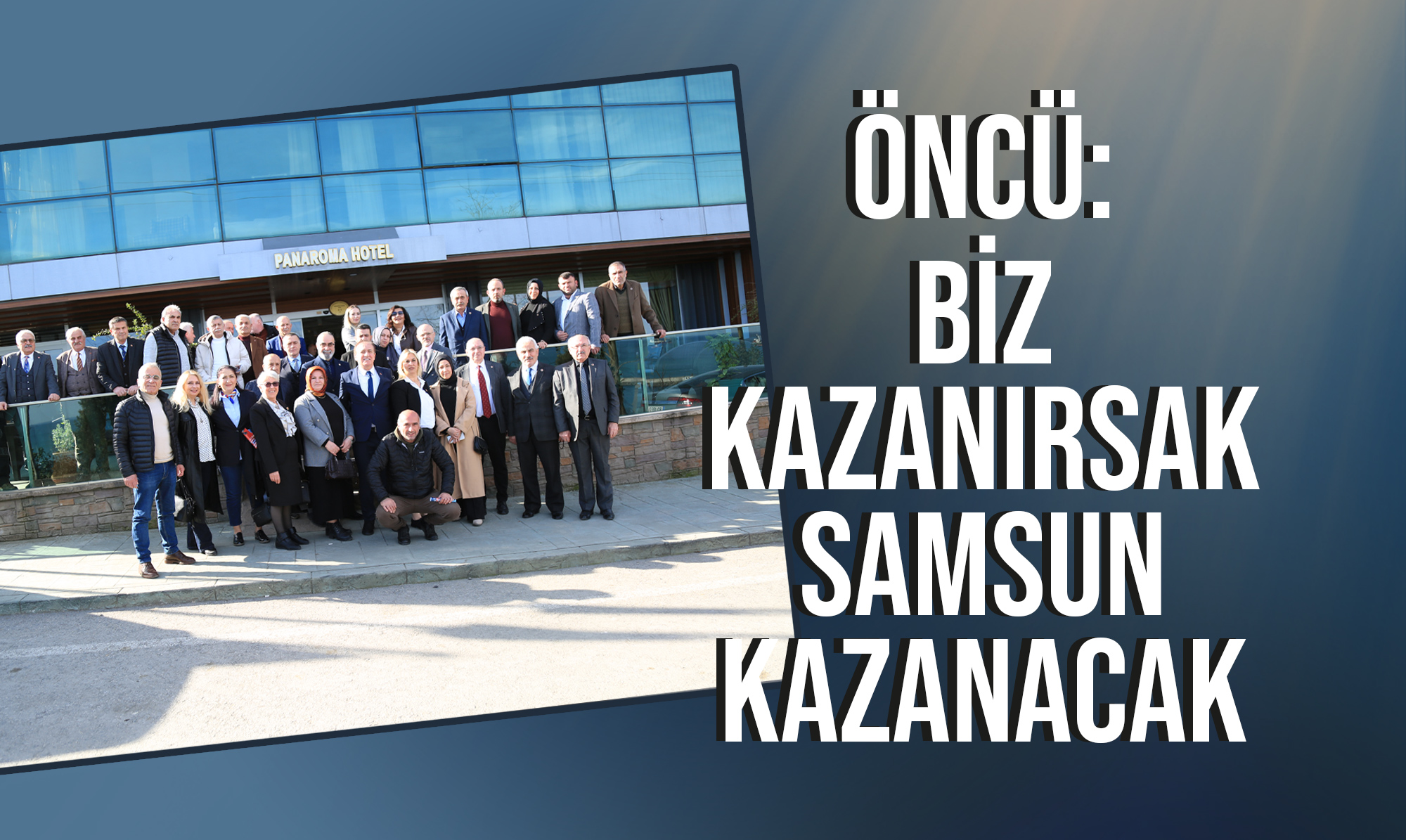 Cevat Öncü: Biz Kazanırsak Samsun Kazanacak