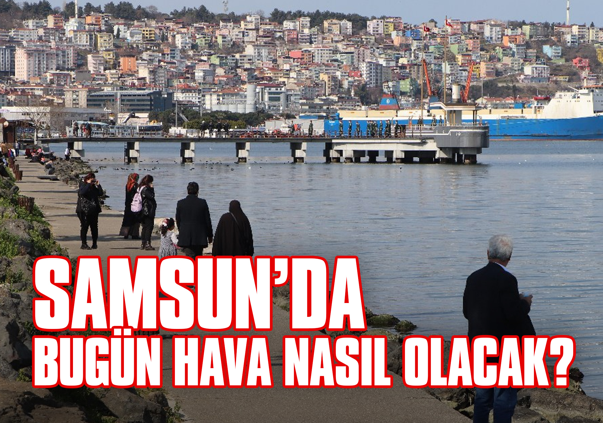 Samsun'da Bugün Hava Durumu: 18 Mart 2024