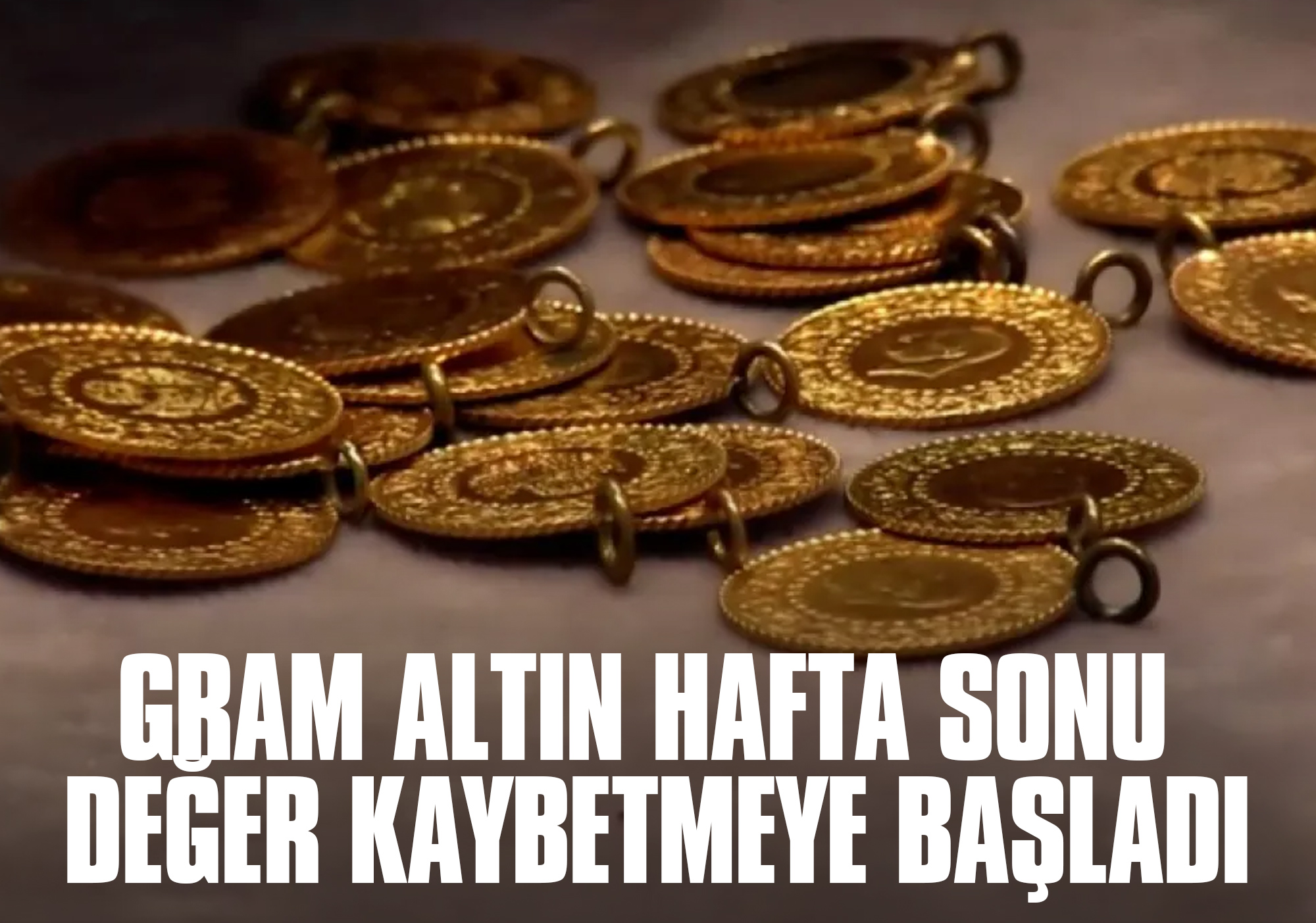 Gram Altın Hafta Sonu Değer Kaybetmeye Başladı