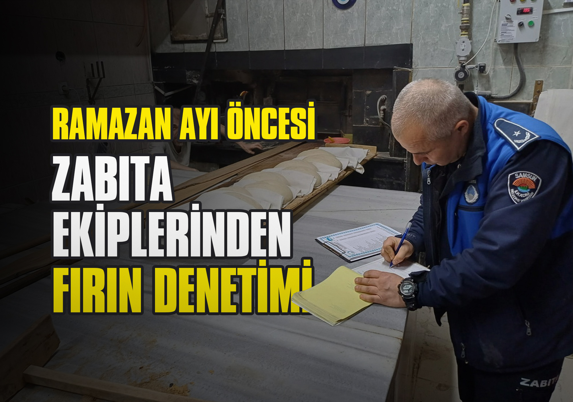 Ramazan Ayı Öncesi Zabıta Ekiplerinden Fırın Denetimi