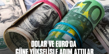 Dövizde Hareketli Başlangıç: Dolar ve Euro'da Güne Yükselişle Adım Attılar