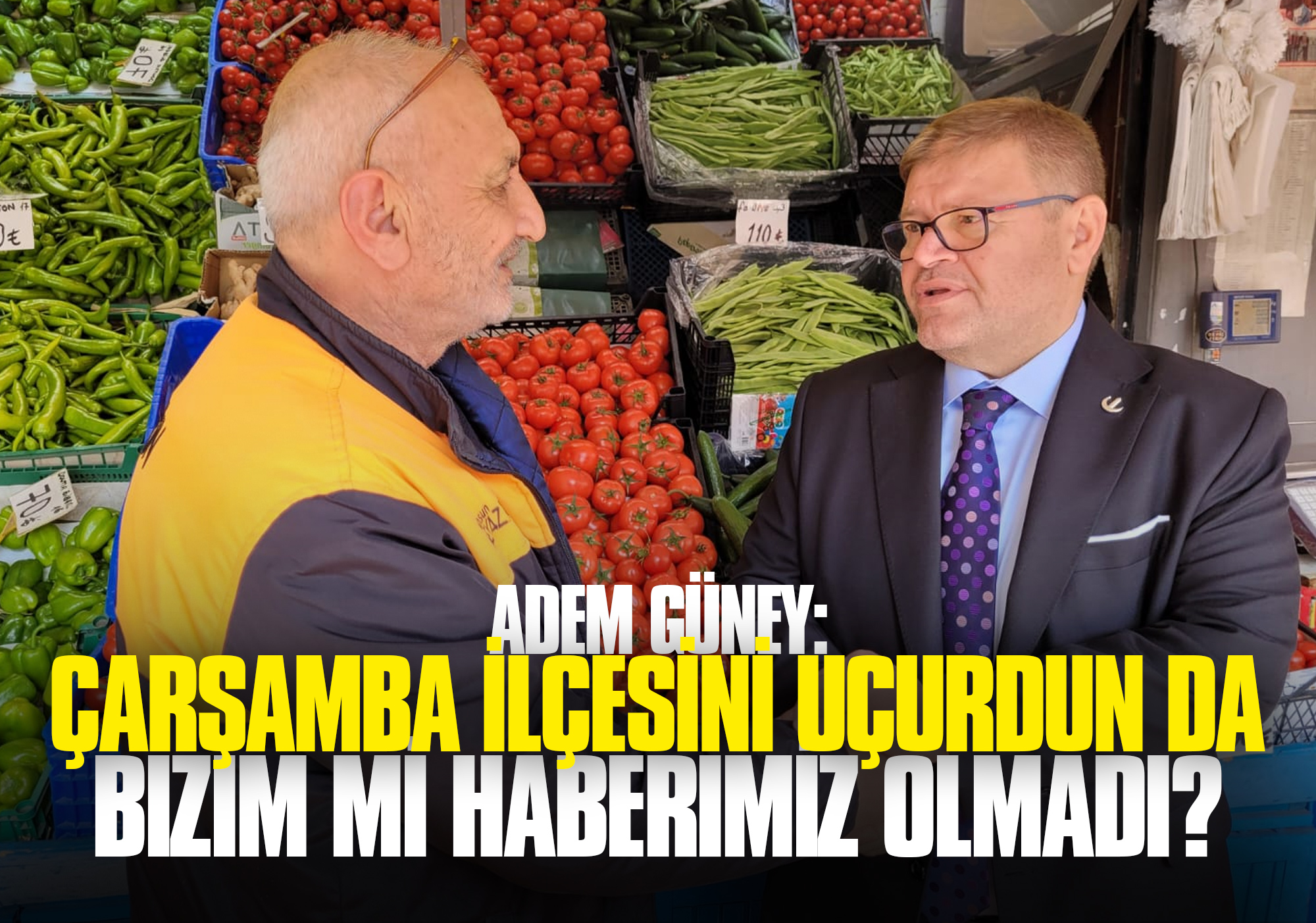 Güney: Çarşamba İlçesini Uçurdun Da Bizim Mi Haberimiz Olmadı?