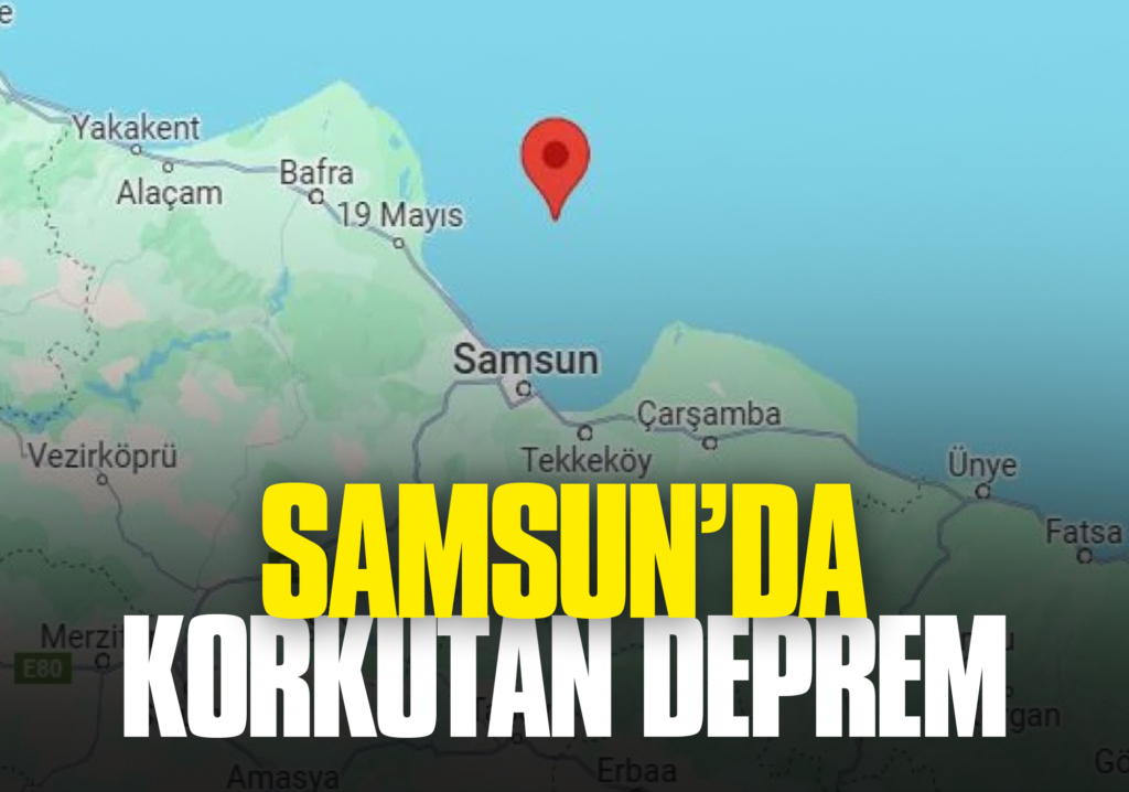 Samsun’da Korkutan Deprem: Beşik Gibi Sallandı!