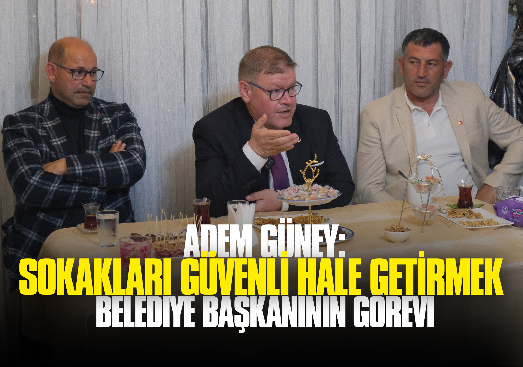 Adem Güney: Sokakları Güvenli Hale Getirmek Belediye Başkanının Görevi