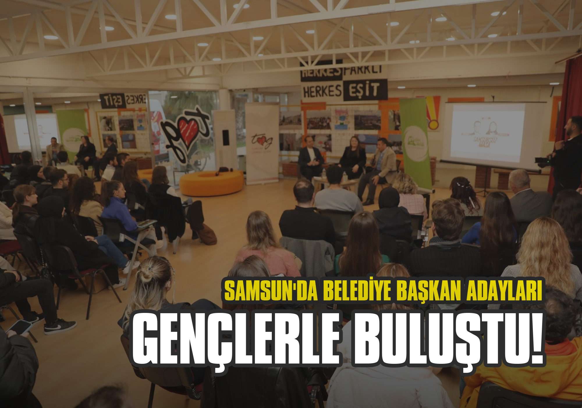 Samsun'da Belediye Başkan Adayları Gençlerle Buluştu!