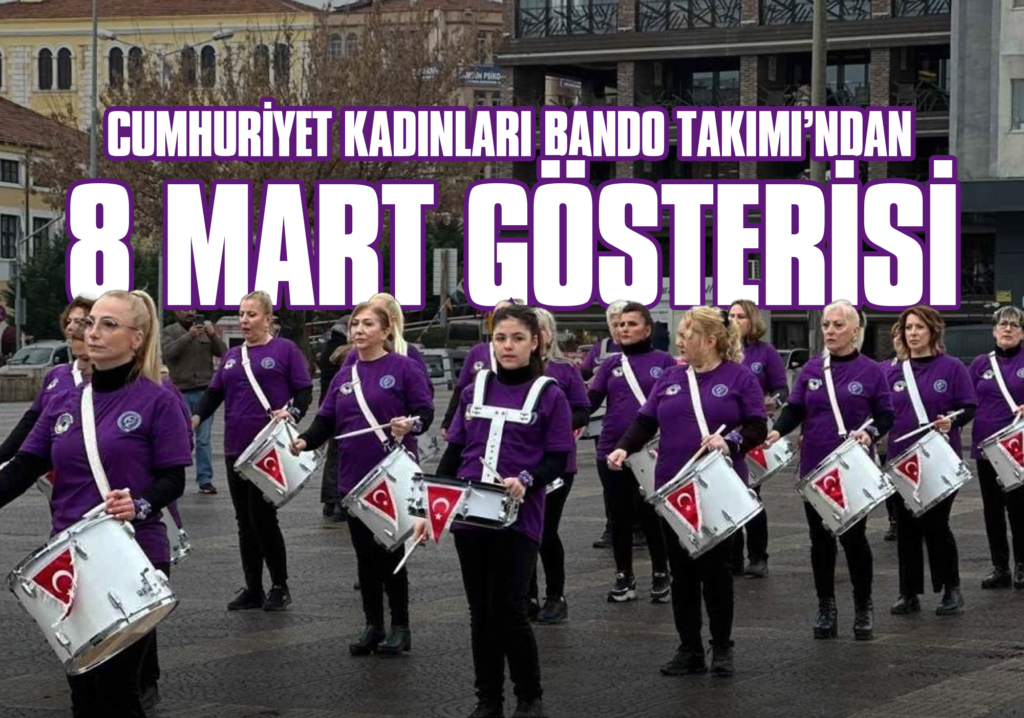 Cumhuriyet Kadınları Bando Takımı’ndan 8 Mart Gösterisi