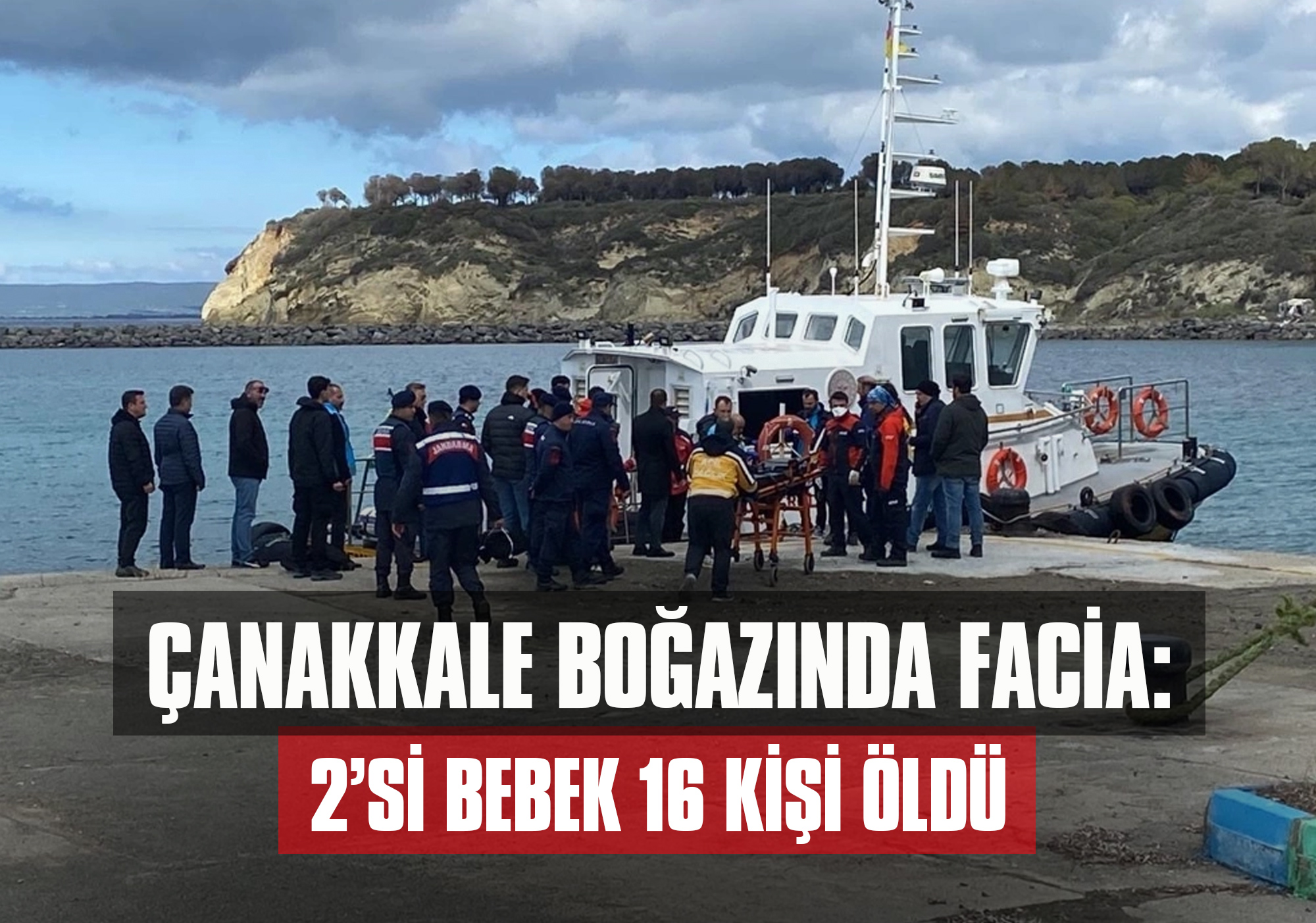 Çanakkale Boğazında Facia: 2’si Bebek 16 Kişi Öldü