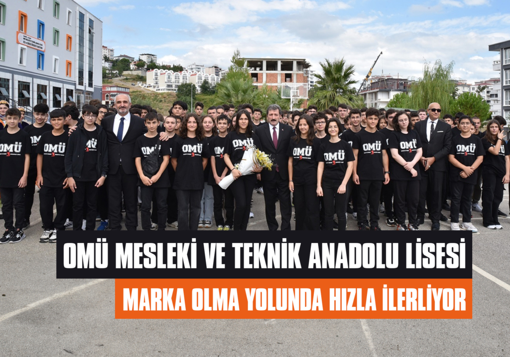 OMÜ Mesleki ve Teknik Anadolu Lisesi Marka Olma Yolunda Hızla İlerliyor