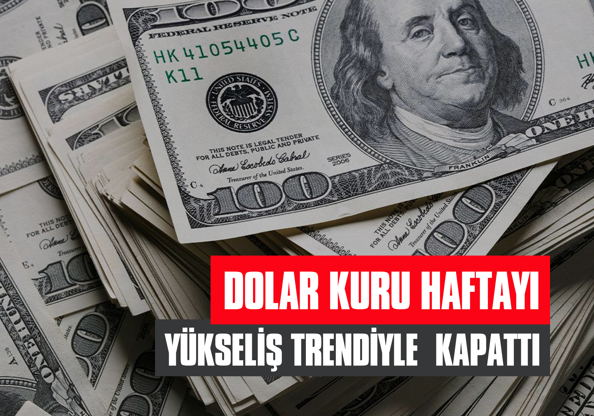 Dolar Kuru Haftayı Yükseliş Trendiyle Kapattı