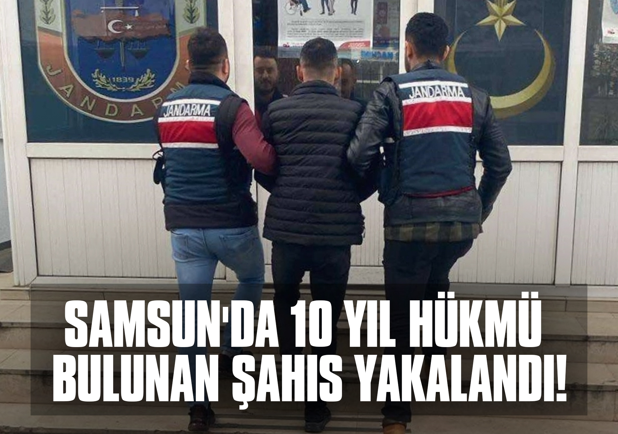 Samsun'da 10 Yıl Hükmü Bulunan Şahıs Yakalandı!