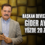 Başkan Deveci’den Gider Ayak Yüzde 20 Zam!