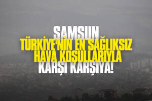 Samsun'da Çöl Tozları Alarmı: Türkiye'nin En Sağlıksız Hava Koşullarıyla Karşı Karşıya!