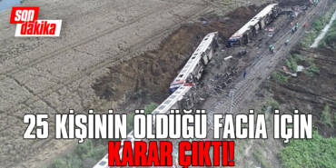Son Dakika: 25 Kişinin Öldüğü Facia için Karar Çıktı!