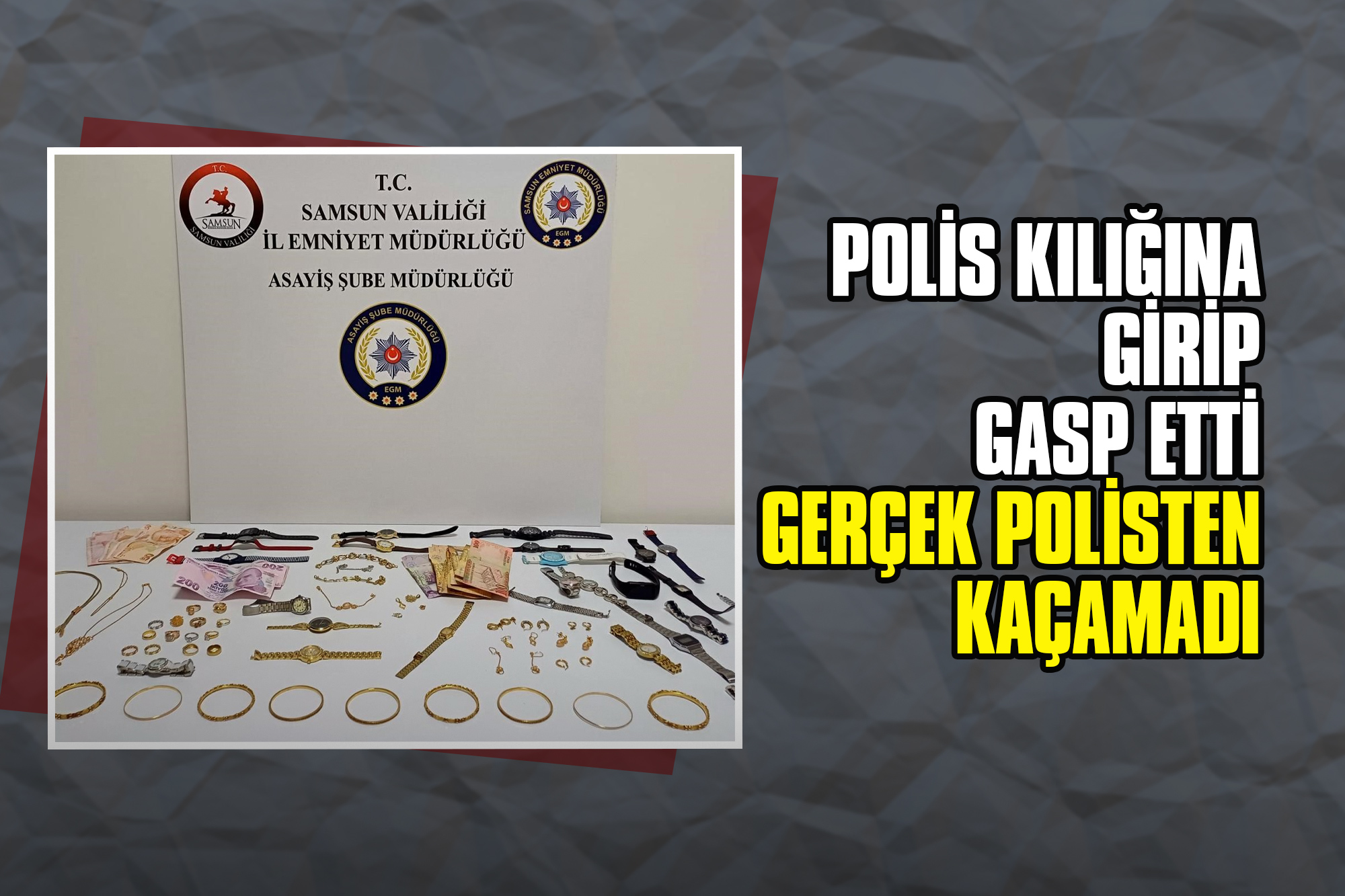 Polis Kılığına Girip Gasp Etti, Gerçek Polisten Kaçamadı!