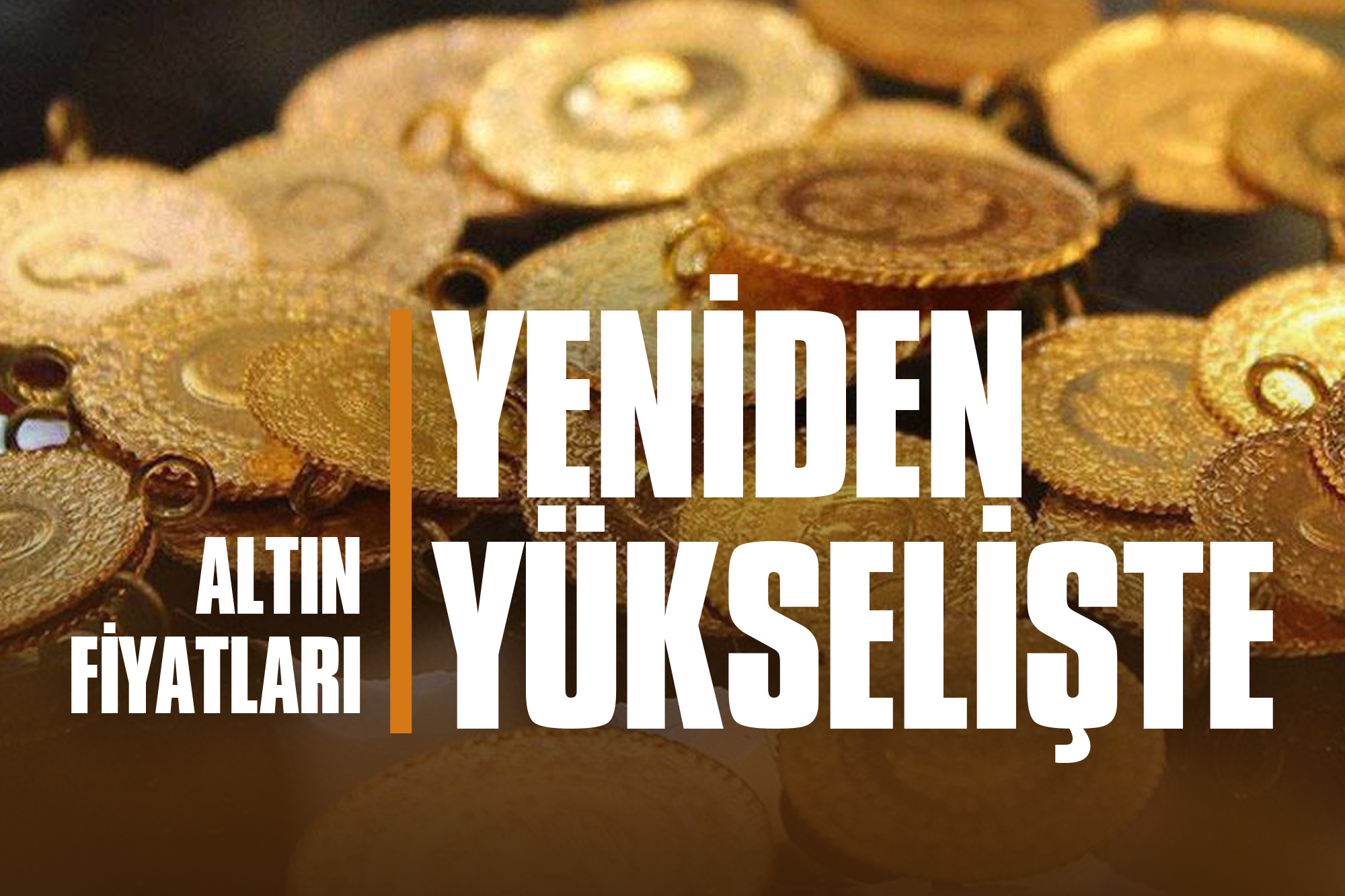 Altın Fiyatları Yeniden Yükselişte