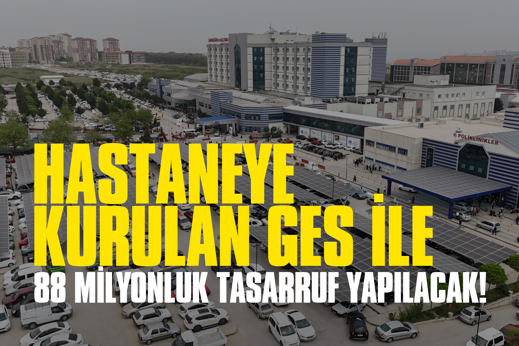 Hastaneye Kurulan GES ile 88 Milyonluk Tasarruf Yapılacak!